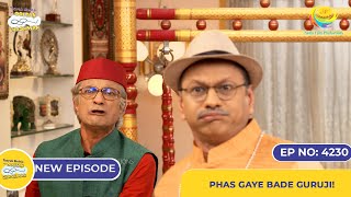 NEW Ep 4230 Phas Gaye Bade Guruji  Taarak Mehta Ka Ooltah Chashmah  तारक मेहता [upl. by Nagaem73]