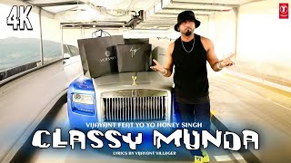 CLASSY MUNDA FEAT VIJAYANT  YO YO HONEY SINGH NEW SONG  GLORY  HONEY SINGH  NEW DANCE TRACK [upl. by Troth431]