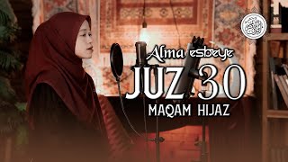 Murottal Juz 30 Maqam Hijaz  ALMA ESBEYE [upl. by Voletta]