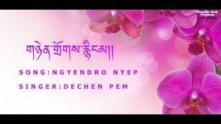 Bhutanese Song Ngyendro Nyep Dzongkha Lyrics Video [upl. by Martino]