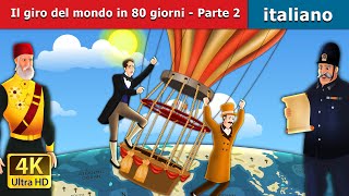 Il giro del mondo in 80 giorni  Parte 2  Around the World in 80 days part 2  Fiabe Italiane [upl. by Laureen]