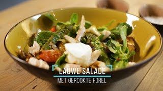 65 LAUWE SALADE MET GEROOKTE FOREL [upl. by Aldis]