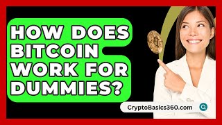 How Does Bitcoin Work for Dummies  CryptoBasics360com [upl. by Nylrehs]