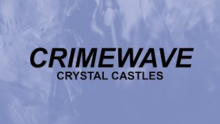 Crystal Castles  Crimewave lyrics  I want short breaths  tiktok [upl. by Neri]