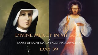 Day 39  Saint Faustina’s Diary in a Year [upl. by Attenohs]