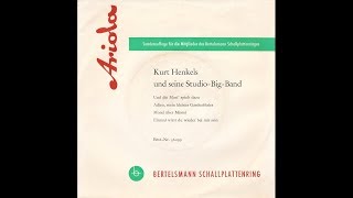 Kurt Henkels und seine StudioBigBand  Und die Musi spielt dazu 1959 [upl. by Norrv]