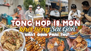 TỔNG HỢP 18 món ngon phải thử KHÉT TIẾNG NHẤT Sài Gòn  Địa điểm ăn uống [upl. by Rozalin]