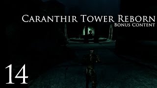 Caranthir Tower Reborn Bonus Content  Part 14 [upl. by Ahcatan402]