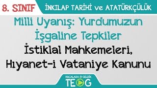 Milli Uyanış Yurdumuzun İşgaline Tepkiler  İstiklal Mahkemeleri Hıyaneti Vataniye Kanunu [upl. by Enirroc]