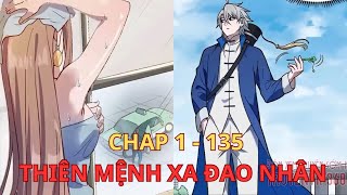 TỔNG HỢP CHAP 1  135  THIÊN MỆNH XA ĐAO NHÂN  REVIEW TRUYỆN TRANH [upl. by Igiul]