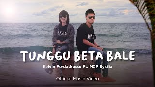 Kelvin Fordatkossu Ft MCP Sysilia  Tunggu Beta Bale Official Music Video [upl. by Eelyah]