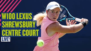 🔴 LIVE Lexus W100 Shrewsbury  Centre Court  LTA [upl. by Panayiotis]