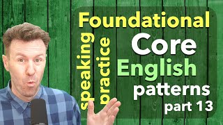 RepeatAfterMe Foundational Core English Speaking Patterns Part 13 [upl. by Hsreh]