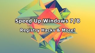 Speed Up Windows 78  Registry Hacks amp More [upl. by Amsed]