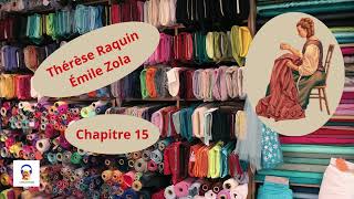 Thérèse Raquin  Émile Zola  Chapitre 15  Livre Audio Gratuit [upl. by Sotnas892]