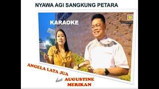 KARAOKE ANGELA LATA JUA  AUGUSTINE MERIKAN  NYAWA AGI SANGKUNG PETARA Official MV [upl. by Avilo448]