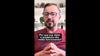 Por que sua academia e dieta não estão dando resultados  A verdade que ninguém te conta [upl. by Eatnoj657]