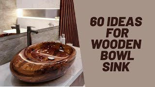 Wooden Sink Bowl Ideas [upl. by Ailen]