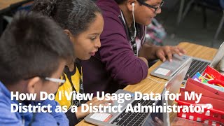 How Do I View Usage Data for My District as a District Administrator [upl. by Nihcas330]