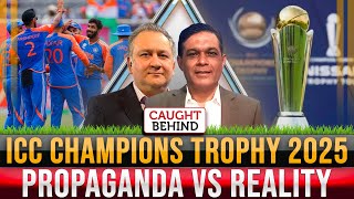 ICC Champions Trophy 2025  Propaganda Vs Reality  Caught Behind [upl. by Kcinimod]