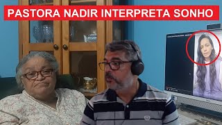 PASTORA NADIR explica SONHO que uma IRMÃ teve com [upl. by Eidob]