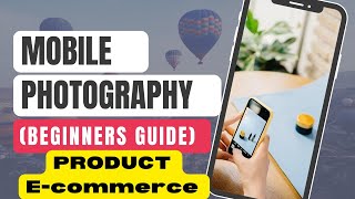 Product Photography with Mobile at Home  For Beginners  Lesson 1 [upl. by Sigismondo]