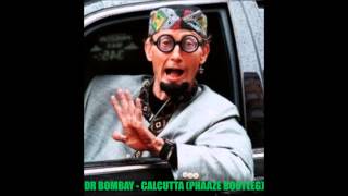 Dr Bombay  Calcutta Phaaze Hardcore Bootleg [upl. by Gwendolyn]