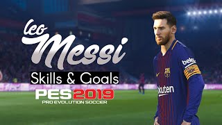 PES 2019  Lionel Messi ► Ultimate Skills amp Goals  HD [upl. by Ecitsuj]