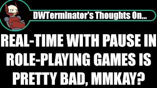 DWTerminator talks about Realtime with Pause in RolePlaying Games [upl. by Leiand588]