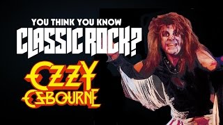 Ozzy Osbourne  You Think You Know Classic Rock [upl. by Ger]