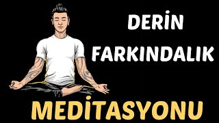 Derin FARKINDALIK Meditasyonu [upl. by Plank970]