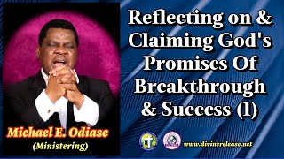 Reflecting On amp Claiming Gods Promises Of Breakthrough amp Success By Mike E Odiase [upl. by Schwerin]