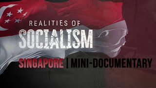 The Reality of Socialism Singapore  MiniDocumentary [upl. by Yasdnil]