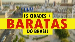 As 15 CIDADES mais em conta do Brasil pra viver bem gastando pouco em 2024 [upl. by Artenra728]