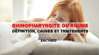 Rhinopharyngite ou rhume  définition causes et traitements [upl. by Enelrihs149]