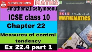 ICSE mathematics class 10 chapter 22 Measures of central tendency Ex 224 Part 1 [upl. by Ahsinoj358]