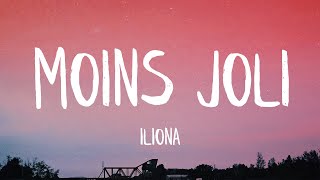 Iliona  Moins Joli ParolesLyrics [upl. by Jelsma840]