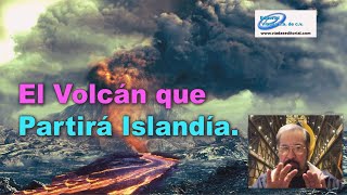 El Volcán Que Partirá Islandia [upl. by Jay]