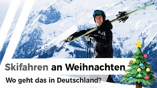 Skifahren in Deutschland an Weihnachten  wo geht’s [upl. by Sweeney297]