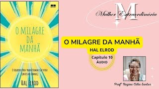 Milagre da Manhã  Capítulo 10 [upl. by Aicnatsnoc494]