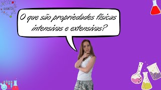 O que são propriedades físicas intensivas e extensivas [upl. by Diarmuid]