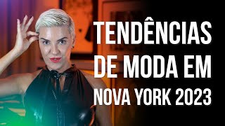 TENDÊNCIAS DE MODA NOVA YORK 2023 I Fabíola Kassin [upl. by Daisi996]