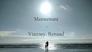 Maintenant  Vianney renaud Lyrics [upl. by Sidran]