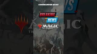 BREAKING NEWS NEW COMMANDER BANS mtg [upl. by Rector288]