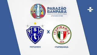 Parazão 2022  Paysandu X Itupiranga  16022022 [upl. by Grae258]