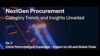 China Petrochemical Expansion Episode 2 – Impact on US and Global Trade  Aranca Insights [upl. by Divadleahcim]