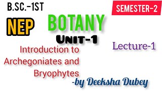 BSc1st year2nd semester BotanyUnit1 Introduction to archegoniates and Bryophytes Lecture 1 nep [upl. by Ecirb]