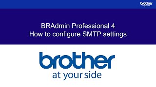 How to configure SMTP Email settings in BRAdmin Professional 4 [upl. by Anhej]