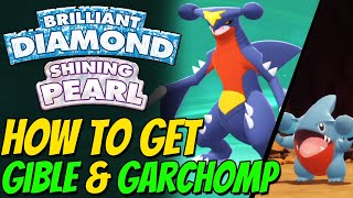 How to get GIBLE amp GARCHOMP in Pokemon Brilliant Diamond and Shining Pearl [upl. by Ury]