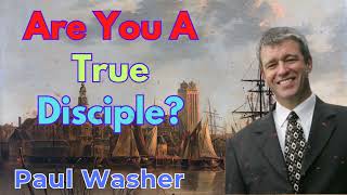 Are You A True Disciple  Paul Washer Sermons [upl. by Netram]